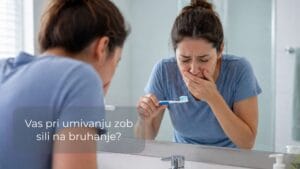 ženska med umivanjem zob občuti refleks bruhanja in slabost