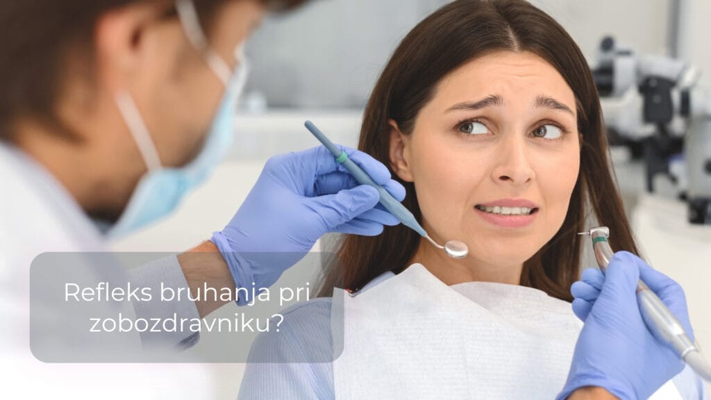 Refleks bruhanja pri zobozdravniku med posegom pri pacientki
