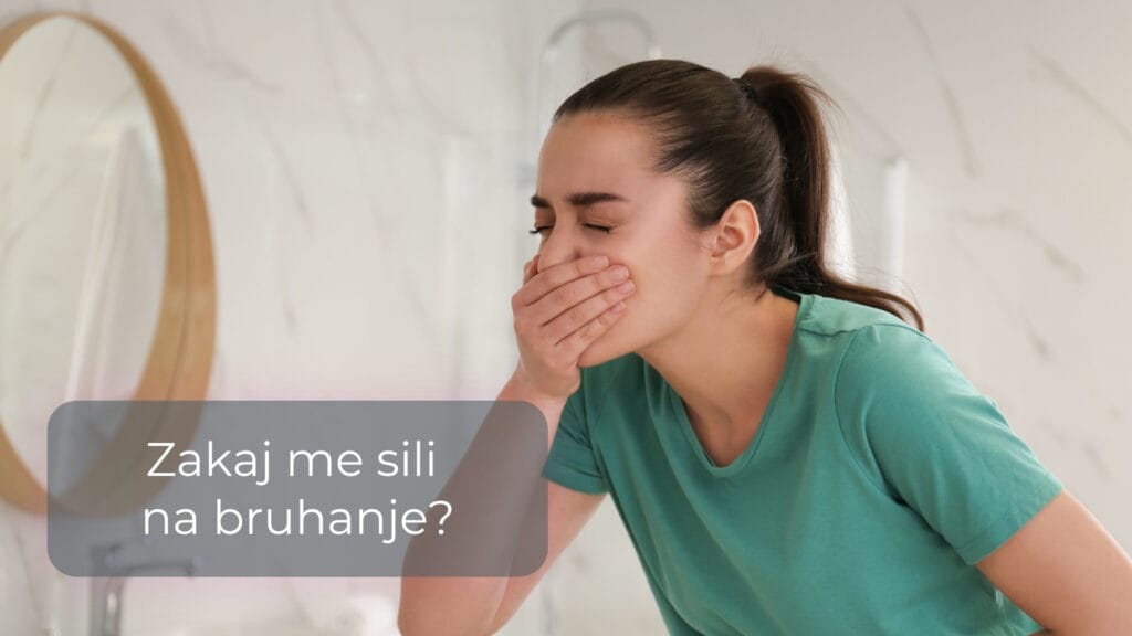 Zakaj me sili na bruhanje – Siljenje na bruhanje zaradi preobčutljivega refleksa bruhanja med vsakodnevno rutino